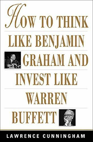 How to Think Like Benjamin Graham and Invest Like Warren Buffett by Lawrence A. Cunningham, 9780071409391