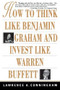 How to Think Like Benjamin Graham and Invest Like Warren Buffett by Lawrence A. Cunningham, 9780071409391