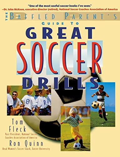 The Baffled Parent's Guide to Great Soccer Drills by Thomas Fleck, Ronald W. Quinn, 9780071384889
