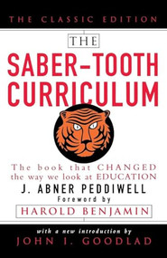 The Saber-Tooth Curriculum, Classic Edition by Abner J. Peddiwell, 9780071422888