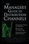 The Manager's Guide to Distribution Channels by Chuck West, Edward J. Marien, Linda Gorchels, 9780071428682