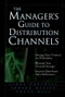 The Manager's Guide to Distribution Channels by Chuck West, Edward J. Marien, Linda Gorchels, 9780071428682