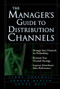 The Manager's Guide to Distribution Channels by Linda Gorchels, Chuck West, Edward J. Marien, 9780071428682