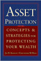 Asset Protection (Concepts and Strategies for Protecting Your Wealth) by Jay Adkisson, Chris Riser, 9780071432160