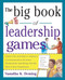 The Big Book of Leadership Games: Quick, Fun Activities to Improve Communication, Increase Productivity, and Bring Out the Best in Employees by Vasudha K. Deming, 9780071435253
