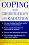 Coping With Chemotherapy and Radiation Therapy (Everything You Need to Know) by Daniel Cukier, 9780071444729