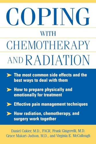 Coping With Chemotherapy and Radiation Therapy (Everything You Need to Know) by Daniel Cukier, 9780071444729