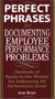 Perfect Phrases for Documenting Employee Performance Problems by Anne Bruce, 9780071454070