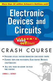 Schaum's Easy Outline of Electronic Devices and Circuits by Jimmie J. Cathey, 9780071455329