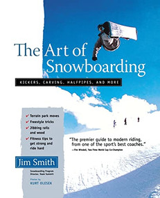 The Art of Snowboarding (Kickers, Carving, Half-Pipe, and More) by Jim Smith, 9780071456883