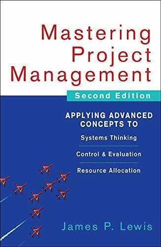 Mastering Project Management: Applying Advanced Concepts to Systems Thinking, Control & Evaluation, Resource Allocation by James P. Lewis, 9780071462914