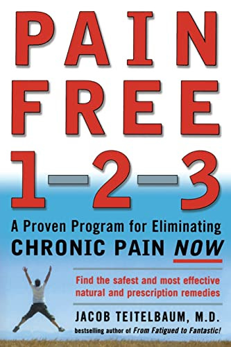 Pain Free 1-2-3 (A Proven Program for Eliminating Chronic Pain Now) by Jacob Teitelbaum, 9780071464574