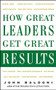 How Great Leaders Get Great Results by John Baldoni, 9780071464871