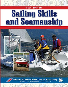 Sailing Skills & Seamanship by U.S. Coast Guard Auxiliary Assoc., Inc., 9780071470292