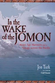 In the Wake of the Jomon (Stone Age Mariners and a Voyage Across the Pacific) by Jon Turk, 9780071474658