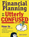 Financial Planning for the Utterly Confused by Joel J. Lerner, 9780071477833