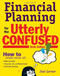 Financial Planning for the Utterly Confused by Joel J. Lerner, 9780071477833