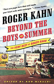 Beyond the Boys of Summer (The Very Best of Roger Kahn) by Roger Kahn, 9780071481199