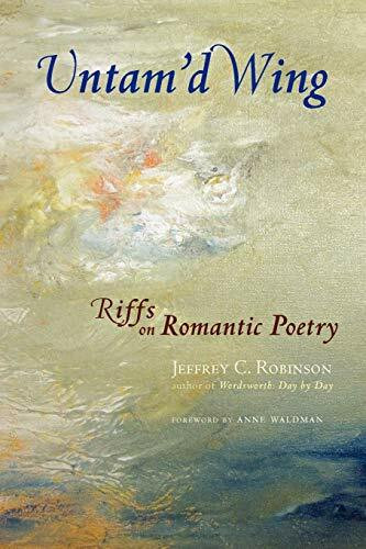 Untam'd Wing (Riffs on Romantic Poetry) by Jeffrey C. Robinson, 9781581771183