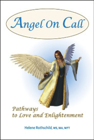 Angel on Call (Pathways to Love and Enlightenment) by Helene Rothschild, 9781934759448