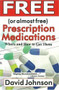 Free (or Almost Free) Prescription Medications (Where and How to Get Them) by David Johnson, 9781931741156