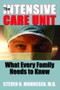 The Intensive Care Unit (What Every Family Needs To Know) by Steven R. Mohnssen M.D., 9781885003959