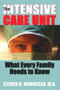 The Intensive Care Unit (What Every Family Needs To Know) by Steven R. Mohnssen M.D., 9781885003959