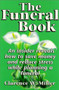 Funeral Book, The (An Insider Reveals How to Save Money and Reduce Stress While Planning a Funeral) by Clarence W. Miller, 9781885003027