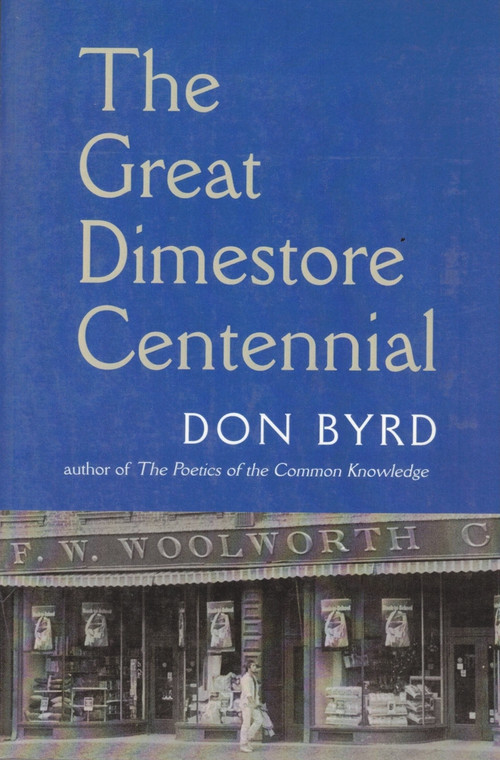 GREAT DIME STORE CENTENNIAL by Don Byrd, 9781581770698