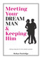 Meeting Your Dream Man & Keeping Him (Dating Etiquette for the Modern Woman) by Robyn  Partridge, 9781742578019