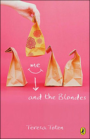 Me and the Blondes (Book One Of The Series) by Teresa Toten, 9780143053071