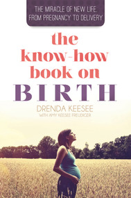 Know How Book On Birth (The Miracle of New Life Book) by Drenda Keesee, 9781945930010
