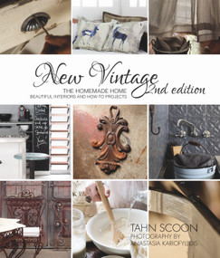 New Vintage (The Homemade Home. Beautiful interiors and how to projects) - 9781742574264 by Anastasia Kariofyllidis, Tahn Scoon, 9781742574264