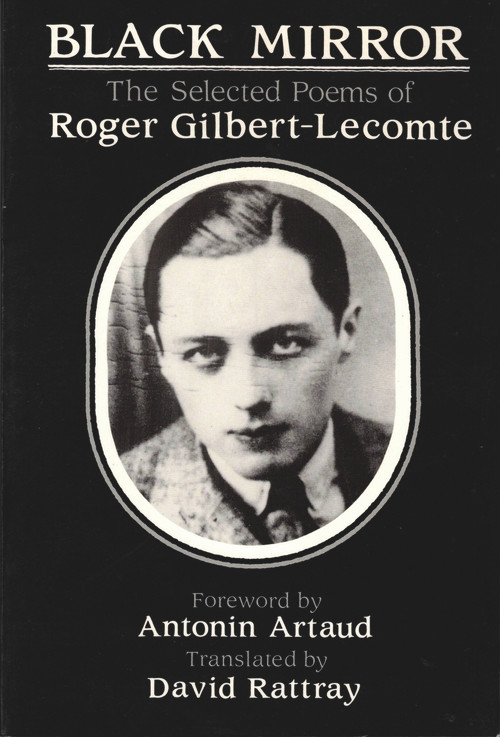 BLACK MIRROR (The Selected Poems of Roger Gilbert-Lecomte) by Roger Gilbert-Lecomte, David Rattray, 9780882681283