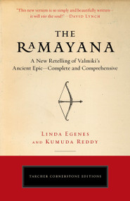 The Ramayana (A New Retelling of Valmiki's Ancient Epic--Complete and Comprehensive) by Linda Egenes, M.A., Kumuda Reddy, M.D., 9780143111801