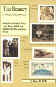 The Beanery (A Village Named Ormsby) by James W. Settle DDS, 9781931741361