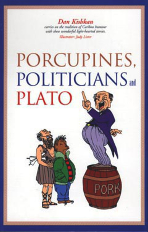 Porcupines, Politicians and Plato by Dan Kishkan, Judy Lister, 9780920576489