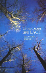 Threadbare Like Lace by Jacqueline Baldwin, 9780920576649