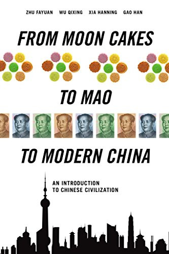 From Moon Cakes to Mao to Modern China: An Introduction to Chinese Civilization - 9781627740029 by Zhu Fayuan, Wu Qixin, Gao  Han, 9781627740029