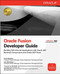 Oracle Fusion Developer Guide (Building Rich Internet Applications with Oracle ADF Business Components and Oracle ADF Faces) by Frank Nimphius, Lynn Munsinger, 9780071622547