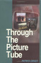 Through the Picture Tube by Patrick Grady, 9781885003430