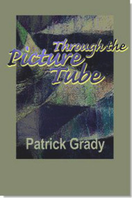 Through the Picture Tube by Patrick Grady, 9781885003430