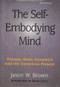SELF-EMBODYING MIND by Jason Brown, 9781581770773