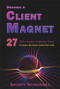 Become a Client Magnet (27 Strategies to Boost Your Client-Attraction Factor) by Sandy Schussel, 9781934759318