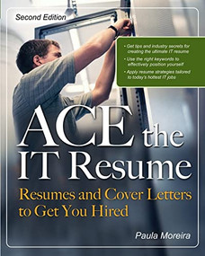 ACE the IT Resume (Resumes and Cover Letters to Get You Hired) by Paula Moreira, 9780071492744