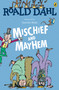 Roald Dahl's Mischief and Mayhem by Roald Dahl, 9780147513557
