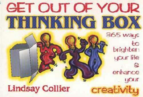 Get Out of Your Thinking Box (365 Ways to Brighten Your Life) by Lindsay Collier, 9781885003010