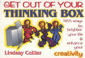 Get Out of Your Thinking Box (365 Ways to Brighten Your Life) by Lindsay Collier, 9781885003010