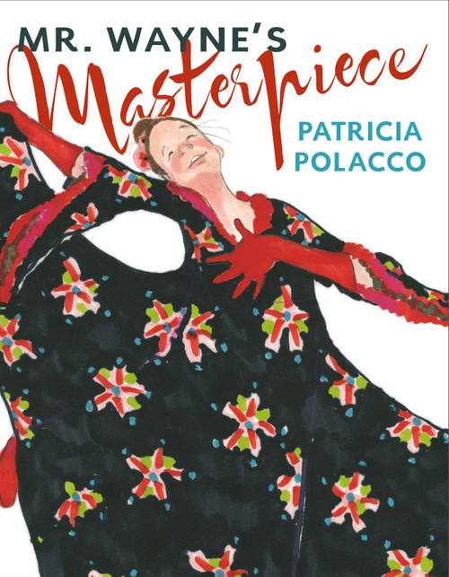 Mr. Wayne's Masterpiece by Patricia Polacco, Patricia Polacco, 9780399160950