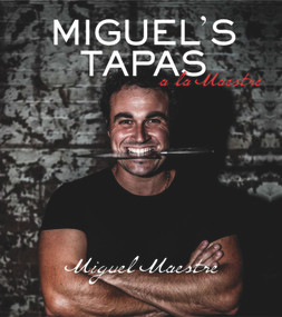 Miguel's Tapas by Miguel Maestre, 9781742575438